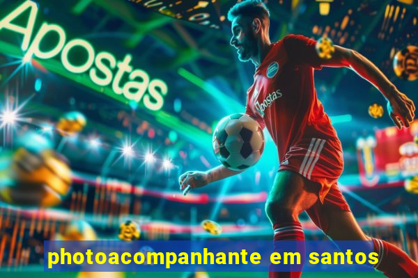 photoacompanhante em santos